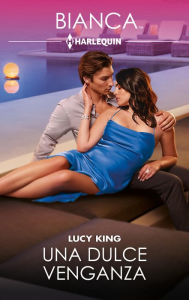 Title: Una dulce venganza, Author: Lucy King