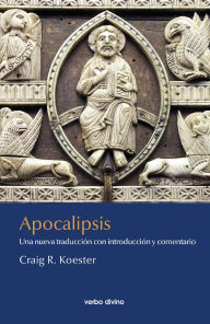 Title: Apocalipsis: Una nueva traducción con introducción y comentario, Author: Craig R. Koester
