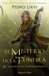 Title: El Misterio de la Tundra (The Mystery of the Tundra - Spanish Edition): El Sendero del Guardabosques, Libro 3 (Path of the Ranger Book 3), Author: Pedro Urvi