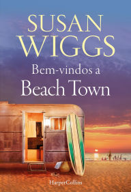 Title: Bem-vindos a Beach Town, Author: Susan Wiggs