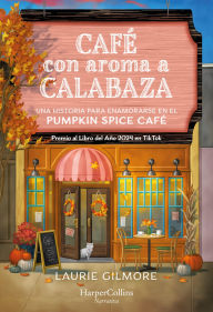 Download free ebooks for ipad 2 Café con aroma a calabaza: Una historia para enamorarse en el Pumpkin Spice Café 9788410641495