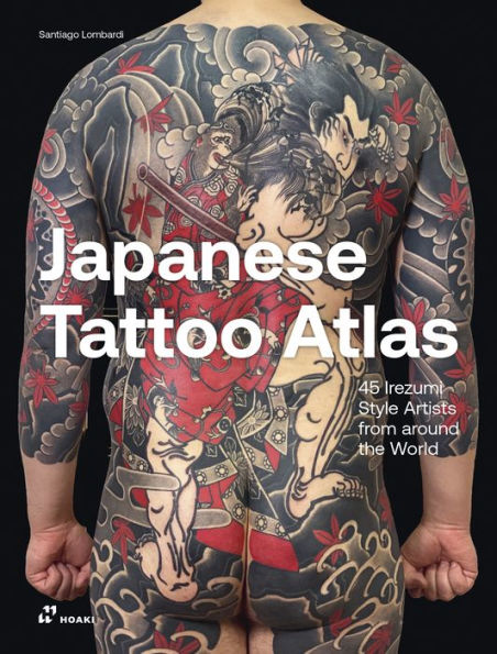 Japanese Tattoo Atlas: 45 Irezumi Style Artists from around the