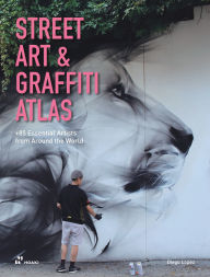 Free pdf online books download Street Art & Graffiti Atlas: 85+ Essential Artists from Around the World (English literature) CHM iBook