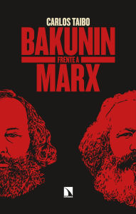 Title: Bakunin frente a Marx, Author: Carlos Taibo