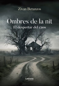 Title: Ombres de la nit: El despertar del caos, Author: Zivan Betanzos