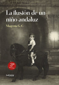 Title: La ilusión de un niño andaluz, Author: Magenta G. C.