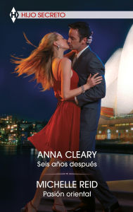 Title: Seis años después - Pasión oriental, Author: Anna Cleary