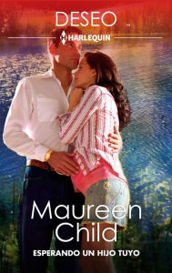Title: Esperando un hijo tuyo, Author: Maureen Child