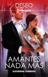 Title: Amantes nada más, Author: Katherine Garbera