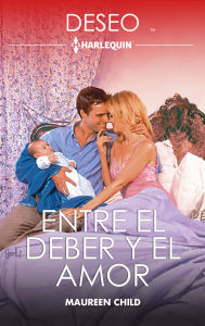 Title: Entre el deber y el amor, Author: Maureen Child