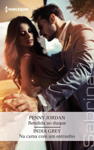 Title: Rendida ao duque - Na cama com um estranho, Author: Penny Jordan