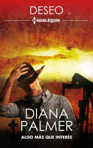 Title: Algo más que el interés..., Author: Diana Palmer