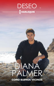 Title: Como buenos vecinos, Author: Diana Palmer