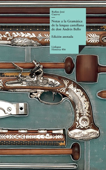 Notas a la Gram tica de la lengua castellana de don Andr s Bello