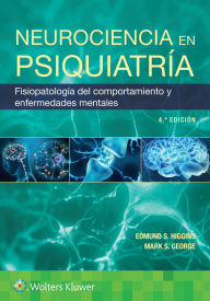 Free online audio book downloads Neurociencia en psiquiatría: Fisiopatología del comportamiento y enfermedades mentales by Edmund S. Higgins MD, MARK S. GEORGE 9788410870567