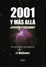 Title: 2001 y más allá. ¿Ficción o realidad?, Author: J.f Meléndez