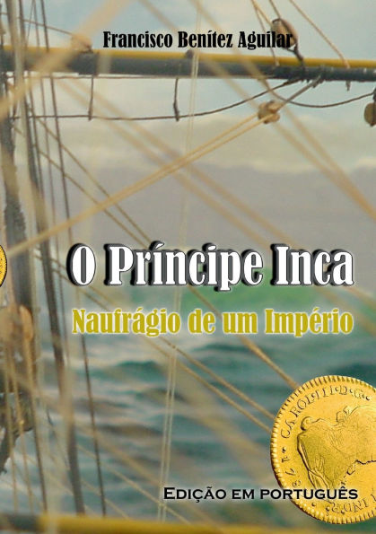 O Prï¿½ncipe Inca, Naufrï¿½gio de um Impï¿½rio