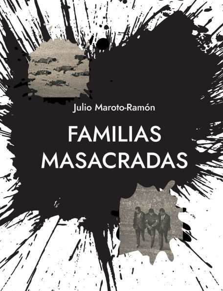 Familias masacradas: El genocidio franquista