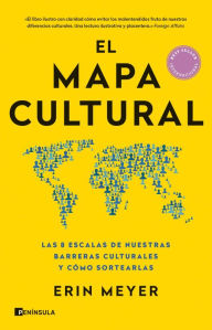 Title: El mapa cultural: Las 8 escalas de nuestras barreras culturales y cómo sortearlas, Author: Erin Meyer