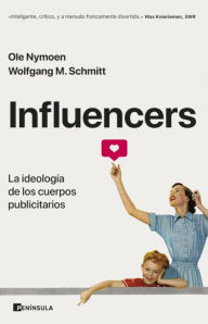Title: Influencers: La ideología de los cuerpos publicitarios, Author: Ole Nymoen