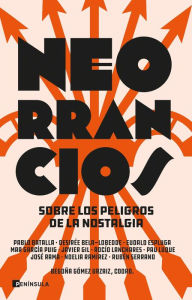 Title: Neorrancios: Sobre los peligros de la nostalgia, Author: Begoña Gómez Urzaiz