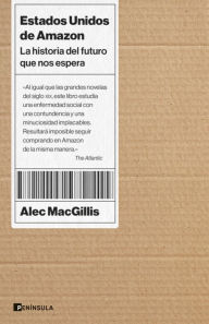 Title: Estados Unidos de Amazon: La historia del futuro que nos espera, Author: Alec MacGillis