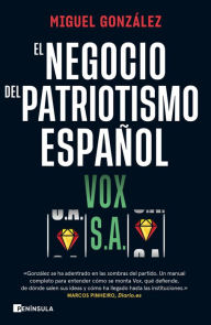 Title: VOX S.A.: El negocio del patriotismo español, Author: Miguel González
