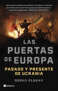 Title: Las puertas de Europa: Pasado y presente de Ucrania, Author: Serhii Plokhy