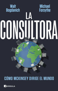 Title: La consultora: Cómo McKinsey dirige el mundo, Author: Walt Bogdanich