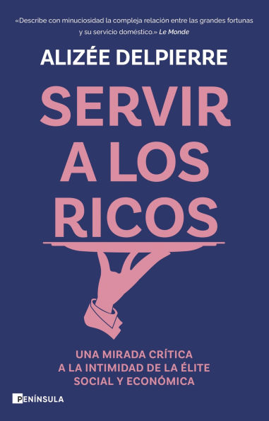 Servir a los ricos: Una mirada crítica a la intimidad de la élite social y económica