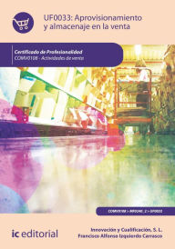 Title: Aprovisionamiento y almacenaje en la venta. COMV0108, Author: Innovación y Cualificación S. L.