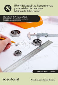 Title: Máquinas, herramientas y materiales de procesos básicos de fabricación. FMEE0108, Author: Francisco Javier Luque Romera