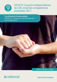 Title: Usuario independiente de LSE, nivel de competencia avanzado B2.1. SSCG0112, Author: Rocío García Lebrero