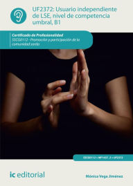 Title: Usuario independiente de LSE, nivel de competencia umbral, B1. SSCG0112, Author: Mónica Vega Jiménez