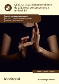 Title: Usuario independiente de LSE, nivel de competencia umbral, B1. SSCG0211, Author: Mónica Vega Jiménez