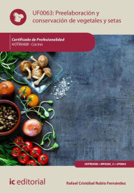Title: Preelaboración y conservación de vegetales y setas. HOTR0408, Author: Rafael Cristóbal Rubio Fernández