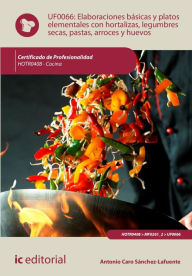 Title: Elaboraciones básicas y platos elementales con hortalizas, legumbres secas, pastas, arroces y huevos . HOTR0408, Author: Antonio Caro Sánchez-Lafuente