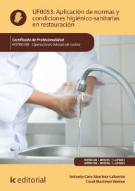 Title: Aplicación de normas y condiciones higiénico-sanitarias en restauración. HOTR0108, Author: Antonio Caro Sánchez-Lafuente