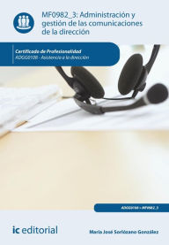 Title: Administración y gestión de las comunicaciones de la dirección. ADGG0108, Author: María José Sorlózano González