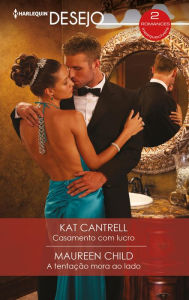 Title: Casamento com lucro - A tentação mora ao lado, Author: Kat Cantrell