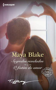 Title: Segredos revelados - O festim do amor, Author: Maya Blake