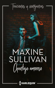 Title: Chantaje amoroso, Author: Maxine Sullivan