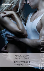 Title: Amor no brasil - Um grego cruel, Author: Maggie Cox