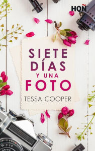 Title: Siete días y una foto, Author: Tessa Cooper