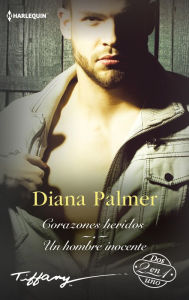 Title: Corazones heridos - Un hombre inocente, Author: Diana Palmer