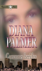 Title: Corazones heridos, Author: Diana Palmer