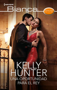 Title: Una oportunidad para el rey, Author: Kelly Hunter