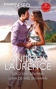 Title: Solo una semana - Luna de miel en Hawái, Author: Andrea Laurence