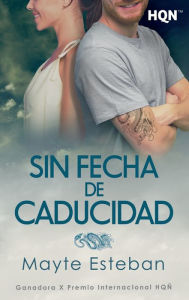 Title: Sin fecha de caducidad, Author: Mayte Esteban