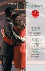 Title: Un millonario enamorado - Siempre a mi lado - Lecciones de pasión, Author: Marion Lennox